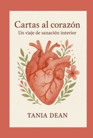 CARTAS AL CORAZÓN: Un Viaje de sanación interior (Spanish Edition) B0FDKHMC99 Book Cover