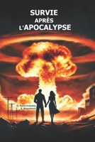 Survie après l'apocalypse. Bushcraft. (French Edition) B0F2SSDK8D Book Cover