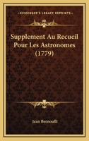 Supplement Au Recueil Pour Les Astronomes (1779) 1175285625 Book Cover