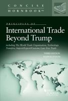 Principles of International Trade Beyond Trump, including The World Trade Organization, Technology Transfers, Import/Export/Customs Law, Free Trade 1647083044 Book Cover