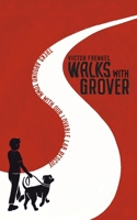 Walks with Grover: Treks Around Town with our Lovable Lab Rescue 1665780541 Book Cover