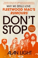 Don't Stop: Why We (Still) Love Fleetwood Mac's Rumours 1668054388 Book Cover