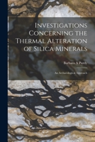 Investigations Concerning the Thermal Alteration of Silica Minerals: An Archaeological Approach B0BQRRMZV9 Book Cover