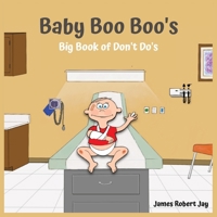 Baby Boo Boo's: Big Book of Don't Do's 1964070031 Book Cover