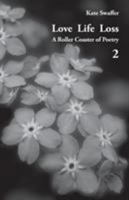 Love Life Loss - A Roller Coaster of Poetry Volume 2: Days with Dementia 176041185X Book Cover