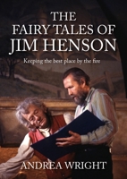 The Fairy Tales of Jim Henson: Keeping the Best Place by the Fire 1526166119 Book Cover