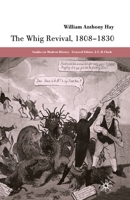 The Whig Revival: 1808-1830 (Studies in Modern History) 140391771X Book Cover