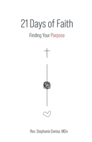 21 Days of Faith: Finding Your Purpose B0BQX2935B Book Cover