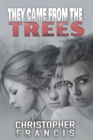 They Came from the Trees 1093946768 Book Cover