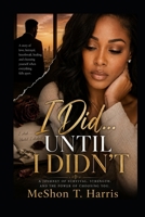 I DID... UNTIL I DIDN'T B0H4CZ7G6X Book Cover