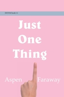 Just One Thing 1988742439 Book Cover