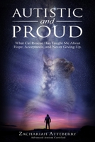 Autistic and Proud: What Cat Rescue Has Taught Me About Hope, Acceptance, and Never Giving Up B0941VSZSN Book Cover