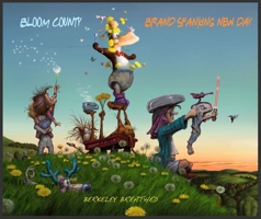 Bloom County: Brand Spanking New Day 1684050979 Book Cover