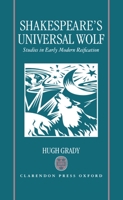 Shakespeare's Universal Wolf: Postmodernist Studies in Early Modern Reification 019813004X Book Cover