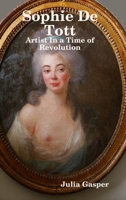 Sophie De Tott: Artist In a Time of Revolution 1716769442 Book Cover