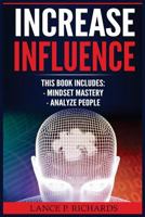 Increase Influence: Mindset Mastery, Analyze People 1977799949 Book Cover