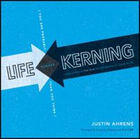 Life Kerning: Creative Ways to Fine Tune Your Perspective on Career and Life 1118067827 Book Cover