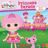 Princess Parade (Lalaloopsy) 0545581265 Book Cover