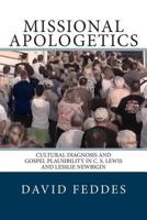 Missional Apologetics: Cultural Diagnosis and Gospel Plausibility in C. S. Lewis and Lesslie Newbigin 0615621562 Book Cover
