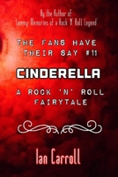 The Fans Have Their Say #11 Cinderella: : A Rock 'n' Roll Fairytale 1695992873 Book Cover