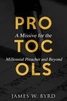 PROTOCOLS: A Missive for the Millennial Preacher and Beyond B09YHM4SZS Book Cover