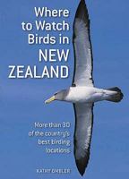 Where To Watch Birds In New Zealand 1869661540 Book Cover