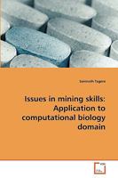 Issues in mining skills: Application to computational biology domain 3639265637 Book Cover