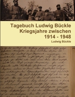 Tagebuch Ludwig B�ckle 1914 - 1948 1445773554 Book Cover