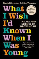 What I Wish Id Known When Pb: The Art and Science of Growing Up 0008497508 Book Cover
