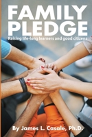 Family Pledge: Raising Life-Long Learners and Good Citizens 0692924574 Book Cover