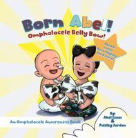 Omphalocele Belly Bow: An Omphalocele Awareness Book (Born Mighty Ser.) 1963849876 Book Cover