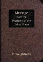 Message from the President of the United States 5518894716 Book Cover