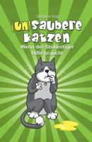 (un)Saubere Katzen: Wenn Der Stubentiger Hilfe Braucht 1534614001 Book Cover