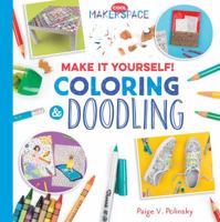 Make It Yourself! Coloring & Doodling 1532110685 Book Cover