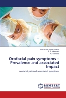 Orofacial pain symptoms – Prevalence and associated Impact: orofacial pain and associated symptoms 3659207969 Book Cover