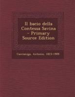 Il Bacio Della Contessa Savina: Romanzo (1883) 1479373451 Book Cover