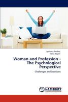 Woman and Profession - The Psychological Perspective: Challenges and Solutions 3847345427 Book Cover