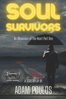 SOUL SURVIVORS: An Obsession of the Heart Part One B0BJ8BCZ3T Book Cover