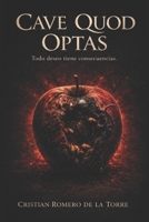 Cave quod optas. (Spanish Edition) 1689803878 Book Cover