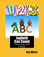 Japheth Can Count: Counting And Colors 1535473983 Book Cover