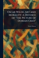 Oscar Wilde, Art and Morality: A Defence of 'The Picture of Dorian Gray 1023270269 Book Cover
