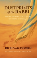 Dustprints of the Rabbi: Discipleship in the Texture of Torah and Grace (The Covenant Path™ Series) B0FLDTH5B4 Book Cover
