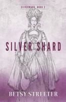 Silver Shard 1611531691 Book Cover