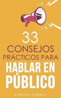 33 Consejos Pr�cticos Para Hablar En P�blico 1511790229 Book Cover