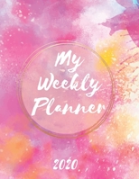 My Weekly Planner 2020: 2020 Year At A Glance Two Page Monthly Spreads Two Page Weekly Spreads with Horizontal View Watercolor splash pink blue purple 1710110139 Book Cover