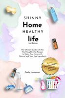 Shinny Home, Healthy Life: The Ultimate Guide with the Most Sought-After Recipes to Clean Your Home with Natural and Toxic Free Ingredients 1961164124 Book Cover