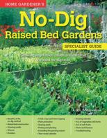 Home Gardener's No-Dig Raised Bed Gardens: Growing Vegetables, Salads and Soft Fruit in Raised No-Dig Beds 1580117481 Book Cover