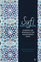 Sufi Encounters: Sharing the Wisdom of Enlightened Sufis 1786781859 Book Cover