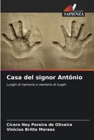 Casa del signor Antônio: Luoghi di memorie e memorie di luoghi (Italian Edition) 6203851760 Book Cover