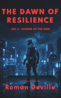 The Dawn of Resilience: Volume 2: Echoes of the Grid (The Zero Trust Chronicles) B0HBRMLDGB Book Cover